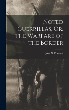 Cover Noted Guerrillas, Or, the Warfare of the Border