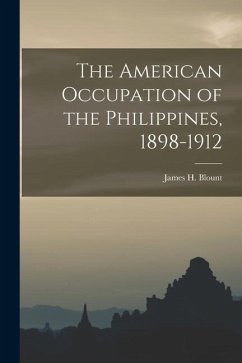 The American Occupation of the Philippines, 1898-1912