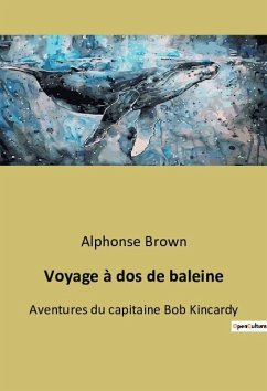 Voyage à dos de baleine - Brown, Alphonse