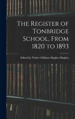 Cover The Register of Tonbridge School, From 1820 to 1893