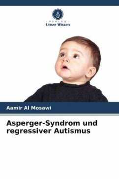 Asperger-Syndrom und regressiver Autismus - Al Mosawi, Aamir