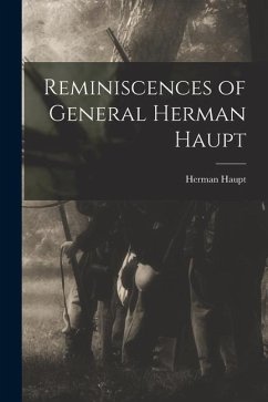 Reminiscences of General Herman Haupt - Haupt, Herman