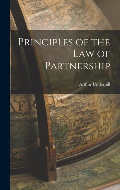 Principles of the Law of Partnership - Underhill, Arthur