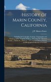 History of Marin County, California: Including Its Geography, Geology, Topography and Climatography: Together With a ... Record of the Mexican Grants