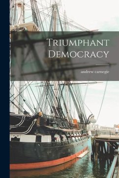 Triumphant Democracy - Carnegie, Andrew