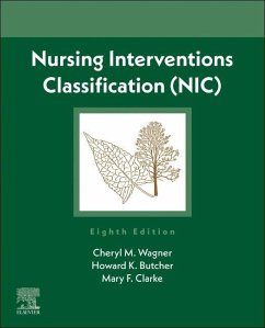 Nursing Interventions Classification (NIC) - Wagner, Cheryl M., RN, PhD, MBA/MSN (Faculty and Editor, Nursing Int; Butcher, Howard K. (Professor & Director of the PhD Program,Christin; Clarke, Mary F, PhD, RN-BC, NE-BC (Adjunct Faculty, Assistant Profes