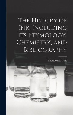 Cover The History of ink, Including its Etymology, Chemistry, and Bibliography