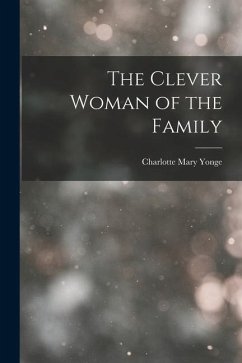 The Clever Woman of the Family - Yonge, Charlotte Mary