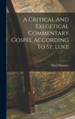 A Critical And Exegetical Commentary Gospel According To St. Luke - Plummer, Alfred