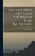 Recollections of Tartar Steppes and... - Bild 1