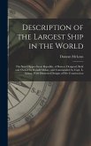 Description of the Largest Ship in the World: The New Clipper Great Republic, of Boston. Designed, Built and Owned by Donald Mckay, and Commanded by C