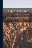 Farm Buildings; a Compilation of Plans for General Farm Barns, Cattle Barns, Horse Barns, Sheep Folds, Swine Pens, Poultry Houses, Silos, Feeding Rack