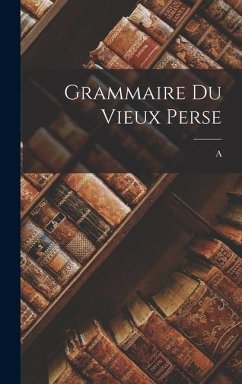 Grammaire du vieux Perse - Meillet, A.