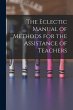 The Eclectic Manual of Methods for the... - Bild 1