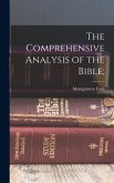 The Comprehensive Analysis of the Bible; The Comprehensive Analysis of the Bible;