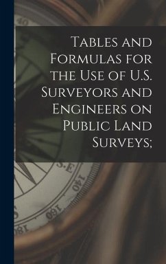 Cover Tables and Formulas for the use of U.S. Surveyors and Engineers on Public Land Surveys;