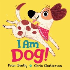 I Am Dog! - Bently, Peter