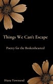 Things We Can't Escape: Poetry for the Brokenhearted (eBook, ePUB)
