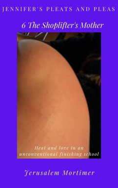 Cover Jennifer's Pleats and Pleas 6: The Shoplifter's Mother (eBook, ePUB)