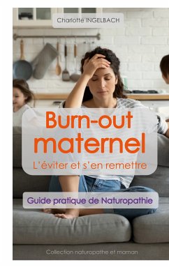 BURN-OUT MATERNEL : L'éviter et s'en remettre (eBook, ePUB)