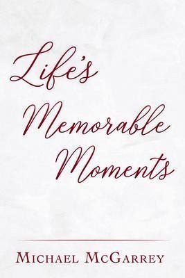 Life's Memorable Moments (eBook, ePUB) Life's Memorable Moments (eBook, ePUB)