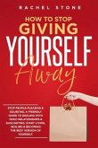 How To Stop Giving Yourself Away (eBook, ePUB)