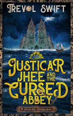 Justicar Jhee and the Cursed Abbey (The Justicar Jhee Mysteries, #1) (eBook, ePUB) - Swift, Trevol