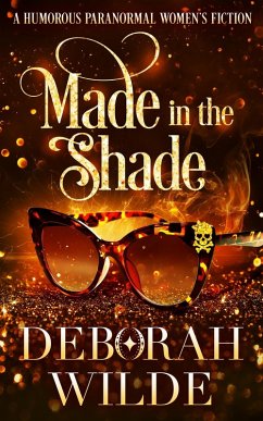 Made in the Shade: A Humorous Paranormal Women's Fiction (Magic After Midlife, #2) (eBook, ePUB) - Wilde, Deborah
