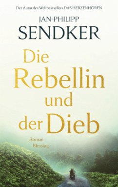 Die Rebellin und der Dieb (Restauflage) - Sendker, Jan-Philipp