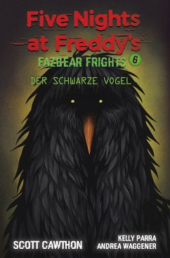 Five Nights at Freddy's - Fazbear Frights 6 - Der schwarze Vogel (eBook, ePUB) - Cawthon, Scott; Para, Kelly; Waggener, Andrea