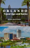 Orlando Travel Tips and Hacks - 50 Facts About Orlando you did not Know (eBook, ePUB)