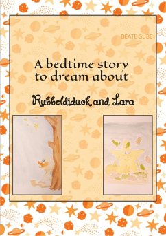A bedtime story to dream about Rubbeldiduck and Lara (eBook, ePUB) - Gube, Beate