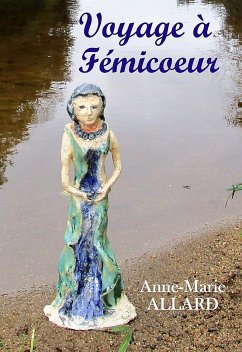 Voyage à Fémicoeur (eBook, ePUB) - Allard, Anne-Marie