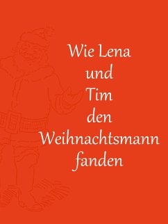Wie Lena und Tim den Weihnachtsmann fanden (eBook, ePUB)