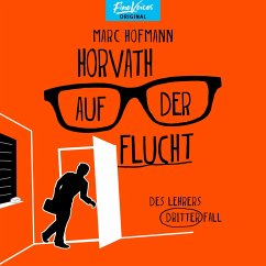 Horvath auf der Flucht - Des Lehrers dritter Fall (MP3-Download) - Hofmann, Marc