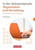 Zahnmedizinische Fachangestellte. Organisation & Verwaltung - Arbeitsbuch mit Lösungen