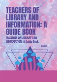 TEACHERS OF LIBRARY AND INFORMATION: A Guide Book