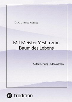 Mit Meister Yeshu zum Baum des Lebens - Niebling, G. Gottfried