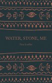 Water, Stone, Me