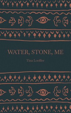 Water, Stone, Me - Loeffler, Tina