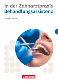 Zahnmedizinische Fachangestellte. Behandlungsassistenz - Arbeitsbuch