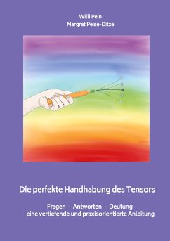 Die perfekte Handhabung des Tensors - Peise-Ditze, Margret;Pein, Willi