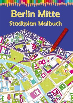 Berlin Mitte Stadtplan Malbuch - Baciu, M&M