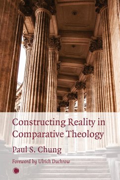 Constructing Reality in Comparative Theology - Chung, Paul S.