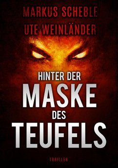 Hinter der Maske des Teufels (eBook, ePUB) - Scheble, Markus; Weinländer, Ute