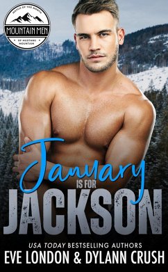 January is for Jackson (Mountain Men of Mustang Mountain, #1) (eBook, ePUB) - Crush, Dylann; London, Eve