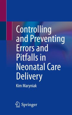 Controlling and Preventing Errors and Pitfalls in Neonatal Care Delivery - Maryniak, Kim