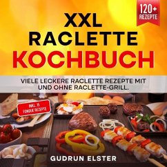 XXL Raclette Kochbuch - Elster, Gudrun