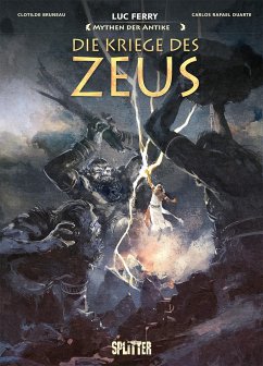 Mythen der Antike: Die Kriege des Zeus - Ferry, Luc;Bruneau, Clotilde