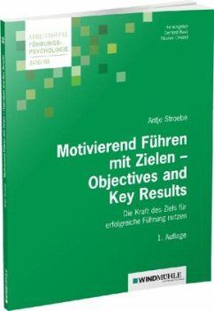 Motivierend Führen mit Zielen - Objectives and Key Results - Stroebe, Antje